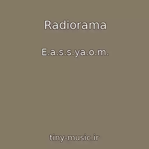 کاور آهنگ Radiorama از E.a.s.s.ya.o.m.