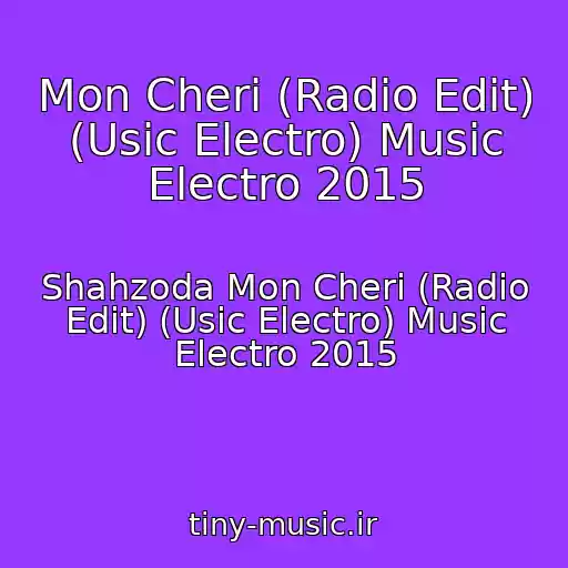 کاور آهنگ Mon Cheri (Radio Edit) (Usic Electro) Music Electro 2015 از Shahzoda Mon Cheri (Radio Edit) (Usic Electro) Music Electro 2015