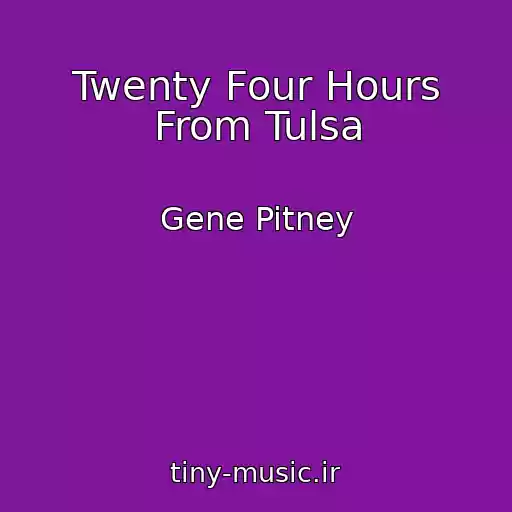 کاور آهنگ Twenty Four Hours From Tulsa از Gene Pitney