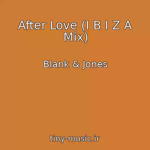 کاور آهنگ After Love (I B I Z A Mix) از Blank & Jones