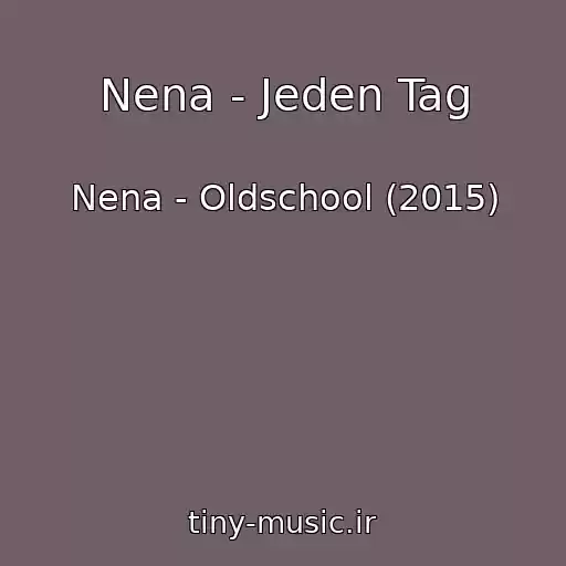 کاور آهنگ Nena - Jeden Tag از Nena - Oldschool (2015)