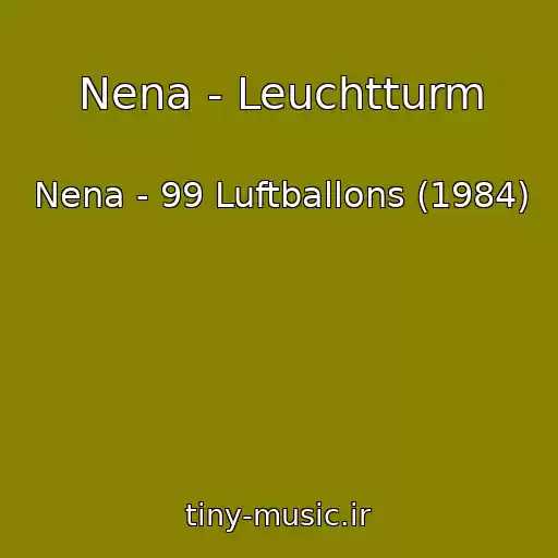 کاور آهنگ Nena - Leuchtturm از Nena - 99 Luftballons (1984)