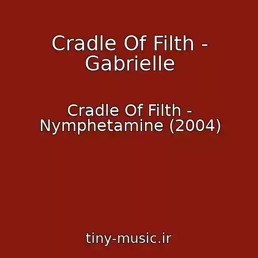 کاور آهنگ Cradle Of Filth - Gabrielle از Cradle Of Filth - Nymphetamine (2004)