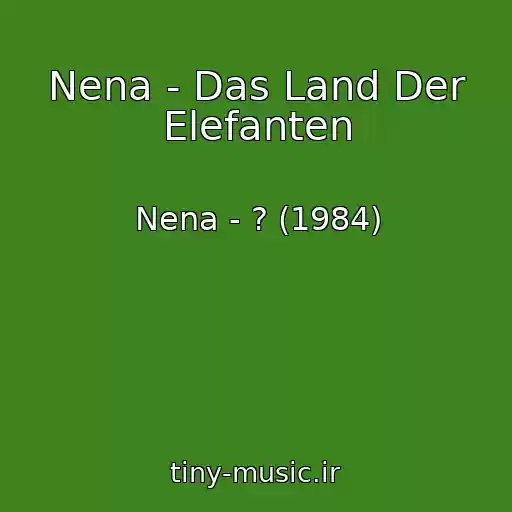 کاور آهنگ Nena - Das Land Der Elefanten از Nena - ? (1984)