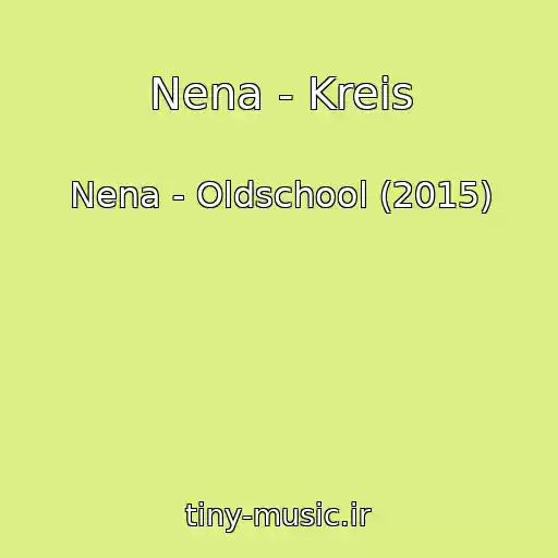 کاور آهنگ Nena - Kreis از Nena - Oldschool (2015)