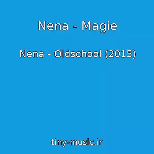 کاور آهنگ Nena - Magie از Nena - Oldschool (2015)