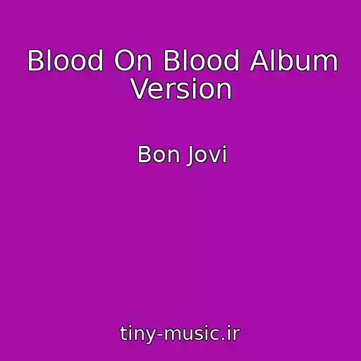 کاور آهنگ Blood On Blood Album Version از Bon Jovi