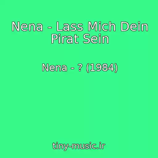 کاور آهنگ Nena - Lass Mich Dein Pirat Sein از Nena - ? (1984)