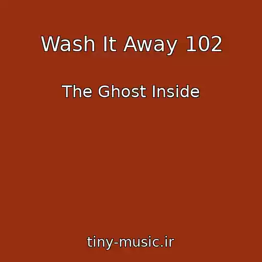 کاور آهنگ Wash It Away 102 از The Ghost Inside