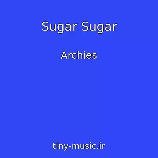 کاور آهنگ Sugar Sugar از Archies