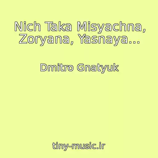کاور آهنگ Nіch Taka Mіsyachna, Zoryana, Yasnaya... از Dmitro Gnatyuk