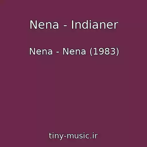 کاور آهنگ Nena - Indianer از Nena - Nena (1983)