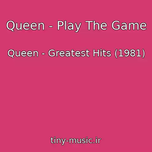 کاور آهنگ Queen - Play The Game از Queen - Greatest Hits (1981)