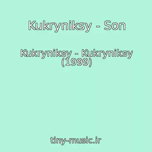 کاور آهنگ Kukryniksy - Son از Kukryniksy - Kukryniksy (1999)