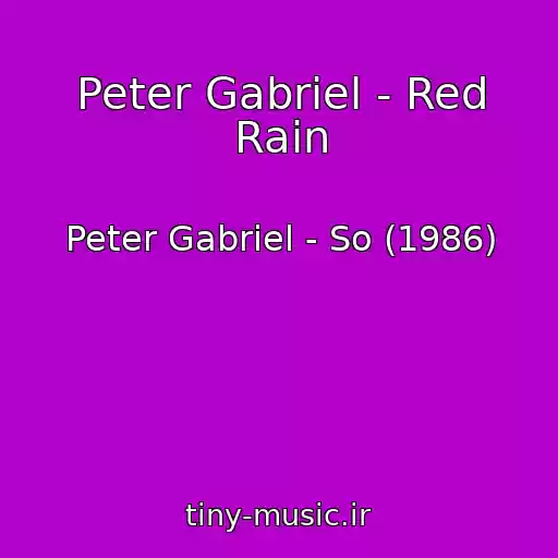 کاور آهنگ Peter Gabriel - Red Rain از Peter Gabriel - So (1986)