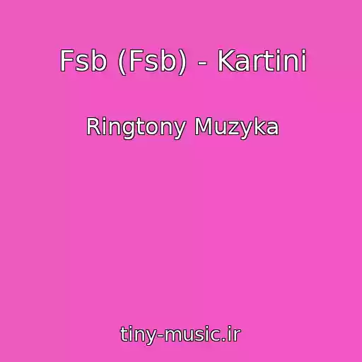 کاور آهنگ Fsb (Fsb) - Kartini از Ringtony Muzyka