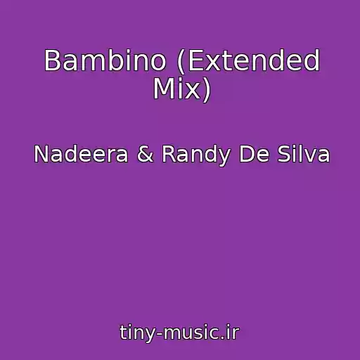 کاور آهنگ Bambino (Extended Mix) از Nadeera & Randy De Silva