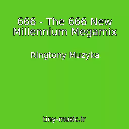 کاور آهنگ 666 - The 666 New Millennium Megamix از Ringtony Muzyka