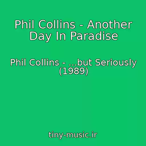 کاور آهنگ Phil Collins - Another Day In Paradise از Phil Collins - ...but Seriously (1989)