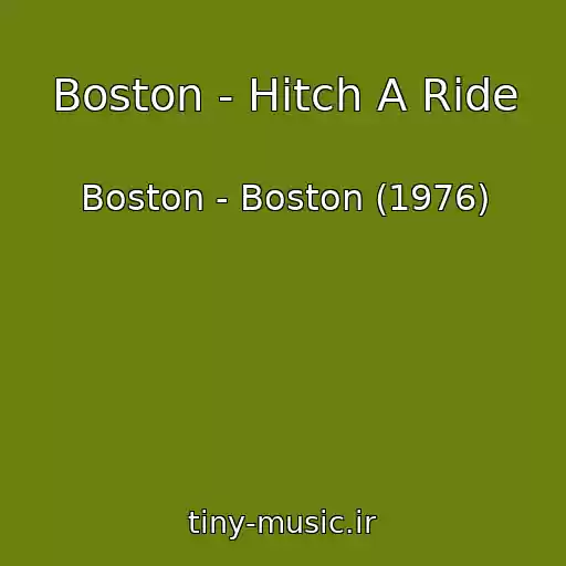 کاور آهنگ Boston - Hitch A Ride از Boston - Boston (1976)