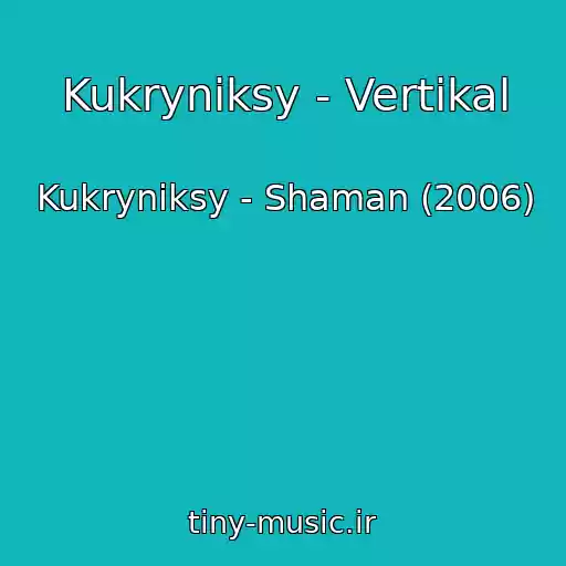 کاور آهنگ Kukryniksy - Vertikal از Kukryniksy - Shaman (2006)