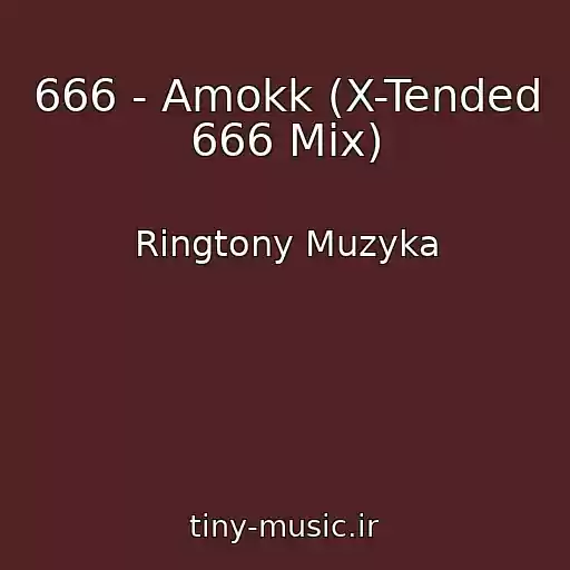 کاور آهنگ 666 - Amokk (X-Tended 666 Mix) از Ringtony Muzyka