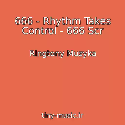 کاور آهنگ 666 - Rhythm Takes Control - 666 Scr از Ringtony Muzyka
