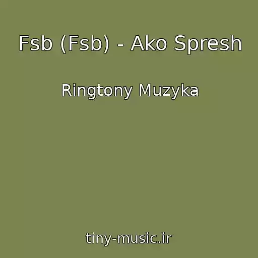 کاور آهنگ Fsb (Fsb) - Ako Spresh از Ringtony Muzyka