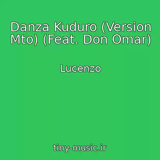 کاور آهنگ Danza Kuduro (Version Mto) (Feat. Don Omar) از Lucenzo