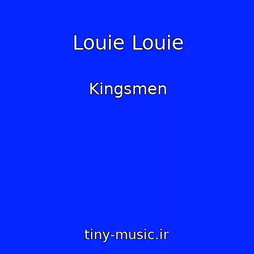 کاور آهنگ Louie Louie از Kingsmen