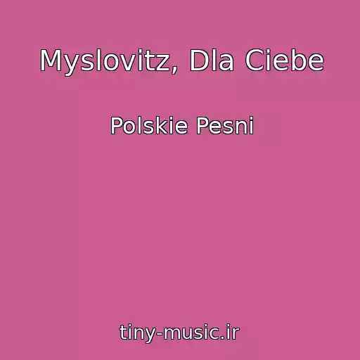 کاور آهنگ Myslovitz, Dla Ciebe از Polskie Pesni