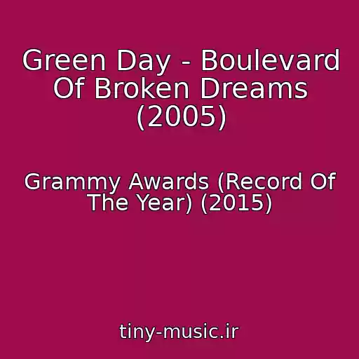کاور آهنگ Green Day - Boulevard Of Broken Dreams (2005) از Grammy Awards (Record Of The Year) (2015)