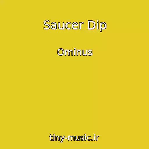 کاور آهنگ Saucer Dip از Ominus