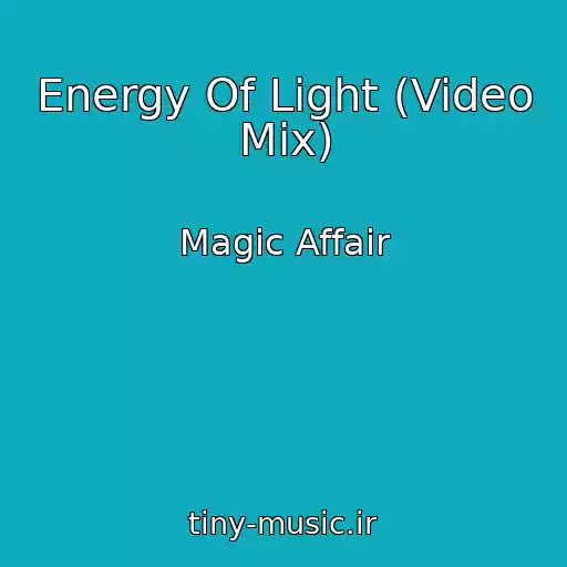 کاور آهنگ Energy Of Light (Video Mix) از Magic Affair