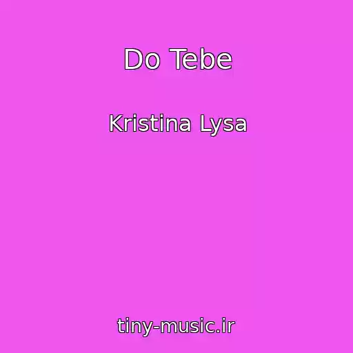 کاور آهنگ Do Tebe از Kristina Lysa