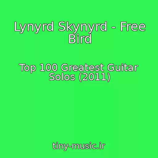 کاور آهنگ Lynyrd Skynyrd - Free Bird از Top 100 Greatest Guitar Solos (2011)