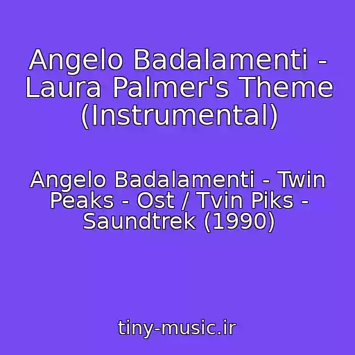 کاور آهنگ Angelo Badalamenti - Laura Palmer's Theme (Instrumental) از Angelo Badalamenti - Twin Peaks - Ost / Tvin Piks - Saundtrek (1990)