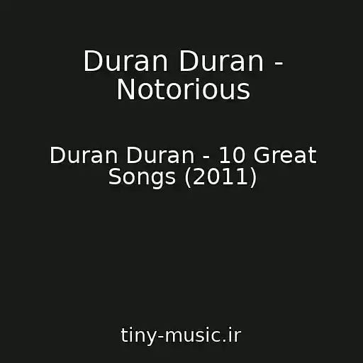 کاور آهنگ Duran Duran - Notorious از Duran Duran - 10 Great Songs (2011)