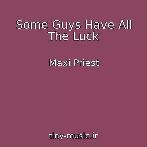 کاور آهنگ Some Guys Have All The Luck از Maxi Priest