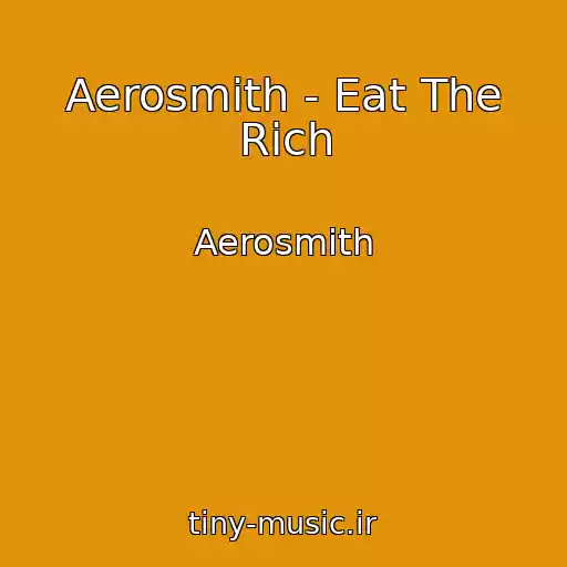کاور آهنگ Aerosmith - Eat The Rich از Aerosmith