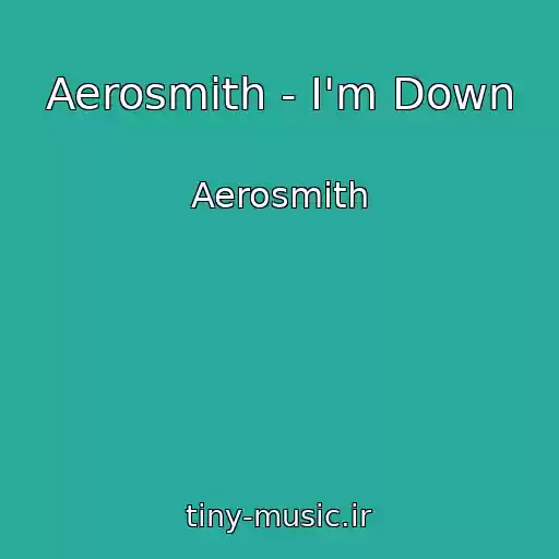 کاور آهنگ Aerosmith - I'm Down از Aerosmith
