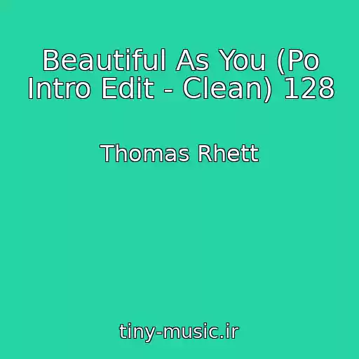 کاور آهنگ Beautiful As You (Po Intro Edit - Clean) 128 از Thomas Rhett