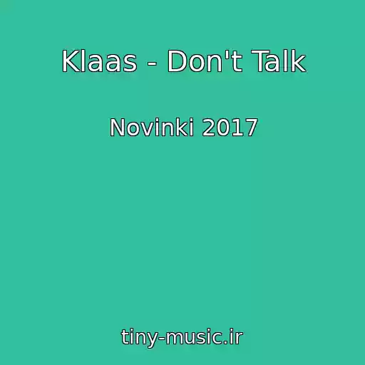 کاور آهنگ Klaas - Don't Talk از Novinki 2017