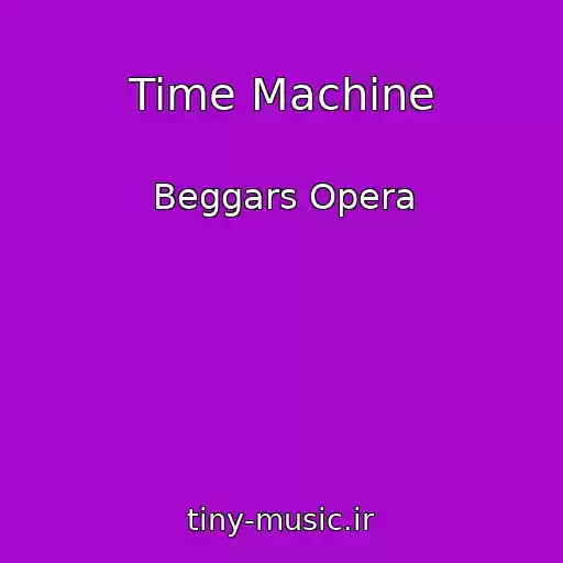 کاور آهنگ Time Machine از Beggars Opera