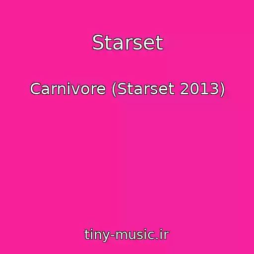 کاور آهنگ Starset از Carnivore (Starset 2013)