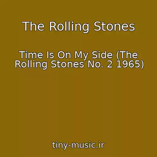 کاور آهنگ The Rolling Stones از Time Is On My Side (The Rolling Stones No. 2 1965)