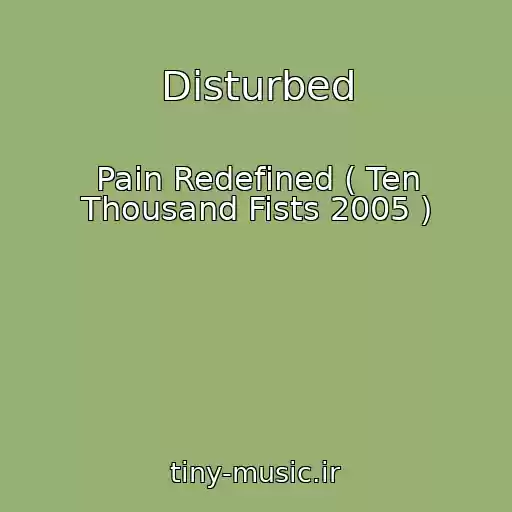 کاور آهنگ Disturbed از Pain Redefined ( Ten Thousand Fists 2005 )