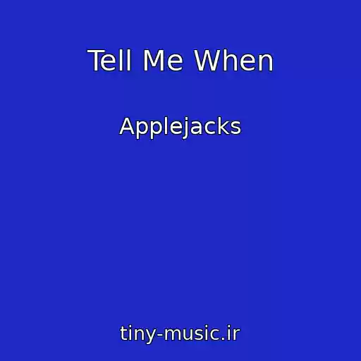 کاور آهنگ Tell Me When از Applejacks