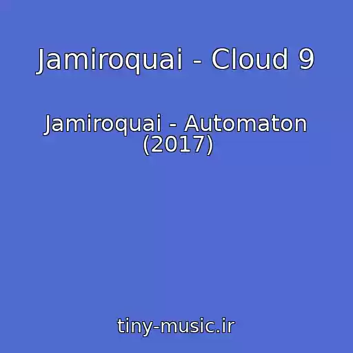 کاور آهنگ Jamiroquai - Cloud 9 از Jamiroquai - Automaton (2017)
