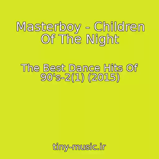 کاور آهنگ Masterboy - Children Of The Night از The Best Dance Hits Of 90's-2(1) (2015)
